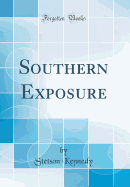 Southern Exposure (Classic Reprint)