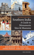 Southern India: A Guide to Monuments Sites & Museums