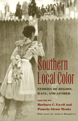 Southern Local Color - Ewell, Barbara (Editor)