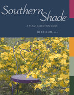 Southern Shade: A Plant Selection Guide