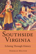 Southside Virginia: Echoing Through History