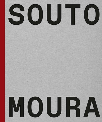 Souto de Moura: Memory, Projects, Works - Dal Co, Francesco, and Gra�a Moura, Nuno, and Figueira, Jorge (Contributions by)