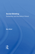 Soviet Briefing: Gorbachev and the Reform Period