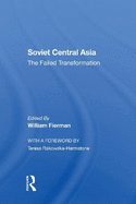 Soviet Central Asia: The Failed Transformation