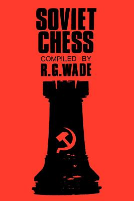 Soviet Chess - Wade, Robert G, and Sloan, Sam (Foreword by)