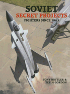 Soviet Secret Projects: Fighters Since 1945