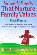 Sower's Seeds That Nurture Family Values: Sixth Planting