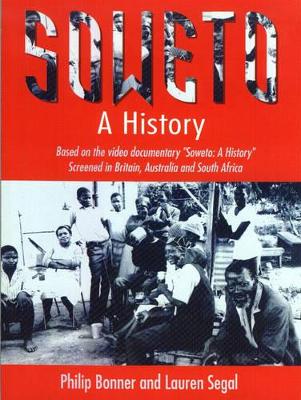 Soweto: A History - Bonner, P L