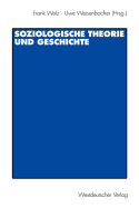 Soziologische Theorie Und Geschichte
