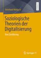 Soziologische Theorien Der Digitalisierung: Eine Einf?hrung