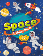 Space Activity Book: More Than 30 Fun Facts!