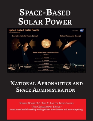 Space-Based Solar Power - Nasa Otps, and Zimmerman (Text by)