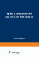 Space Communication and Nuclear Scintillation
