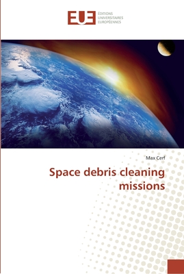Space debris cleaning missions - Cerf, Max