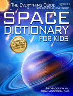 Space Dictionary for Kids: The Everything Guide for Kids Who Love Space