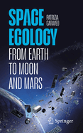 Space Ecology: From Earth to Moon and Mars
