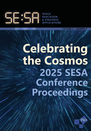 Space Education and Strategic Applications Journal: Volume 5, No. 4, 2025 SESA Conference Proceedings Special Issue
