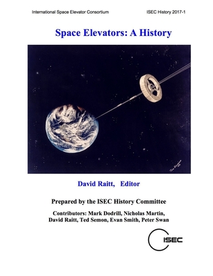 Space Elevators: A History - Raitt, David