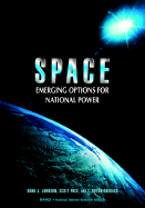 Space: Emerging Options for National Power