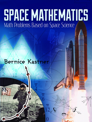 Space Mathematics: Math Problems Based on Space Science - Kastner, Bernice