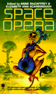 Space Opera - McCaffrey, Anne (Editor), and Various, and Scarborough, Elizabeth Ann (Editor)