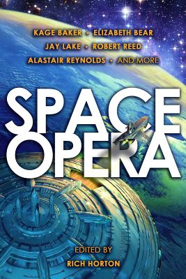 Space Opera - Baker, Kage, and Bear, Elizabeth, and Lake, Jay