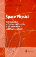 Space Physics: An Introduction to Plasmas and Particles in the Heliosphere and Magnetospheres