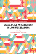 Space, Place and Autonomy in Language Learning
