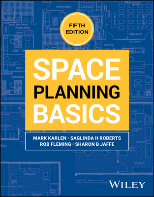 Space Planning Basics - Karlen, Mark, and Roberts, Saglinda H, and Fleming, Rob