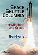 Space Shuttle Columbia: Her Missions and Crews