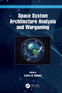 Space System Architecture Analysis and Wargaming