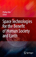 Space Technologies for the Benefit of Human Society and Earth