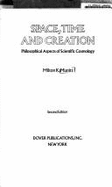 Space, Time, and Creation: Philosophical Aspects of Scientific Cosmology