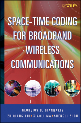 Space-Time Coding for Broadband Wireless Communications - Giannakis, Georgios B, and Liu, Zhiqiang, and Ma, Xiaoli