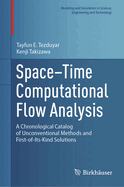 Space-Time Computational Flow Analysis: A Chronological Catalog of Unconventional Methods and First-Of-Its-Kind Solutions