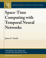 Space-Time Computing with Temporal Neural Networks