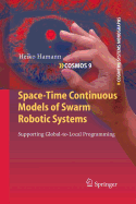 Space-Time Continuous Models of Swarm Robotic Systems: Supporting Global-to-Local Programming