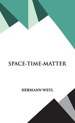 Space- Time- Matter - Weyl, Hermann