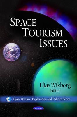 Space Tourism Issues - Wikborg, Elias (Editor)