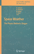 Space Weather: The Physics Behind a Slogan