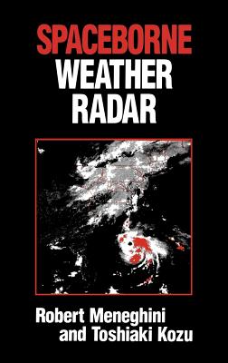 Spaceborne Weather Radar - Meneghini, Robert, and Kozu, Toshiaki