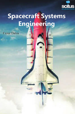 Spacecraft Systems Engineering - Dalca, Cezar (Editor)