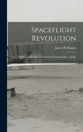 Spaceflight Revolution: NASA Langley Research Center From Sputnik to Apollo