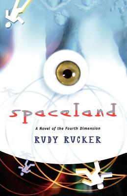 Spaceland: A Novel of the Fourth Dimension - Rucker, Rudy