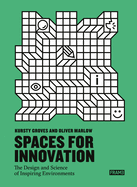 Spaces for Innovation: The Design and Science of Inspiring Environments