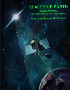 Spaceship Earth: How Long Before We Crash?