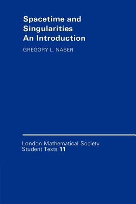 Spacetime and Singularities: An Introduction - Naber, Gregory L.
