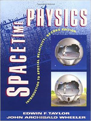 Spacetime Physics - Taylor, Edwin F, and Wheeler, John Archibald