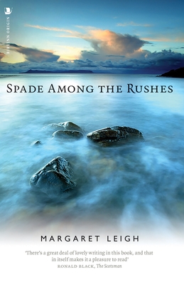 Spade Among the Rushes - Leigh, Margaret