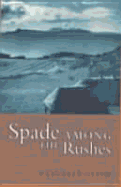 Spade Among the Rushes
